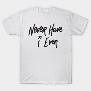 Never have I ever sticker T-Shirt